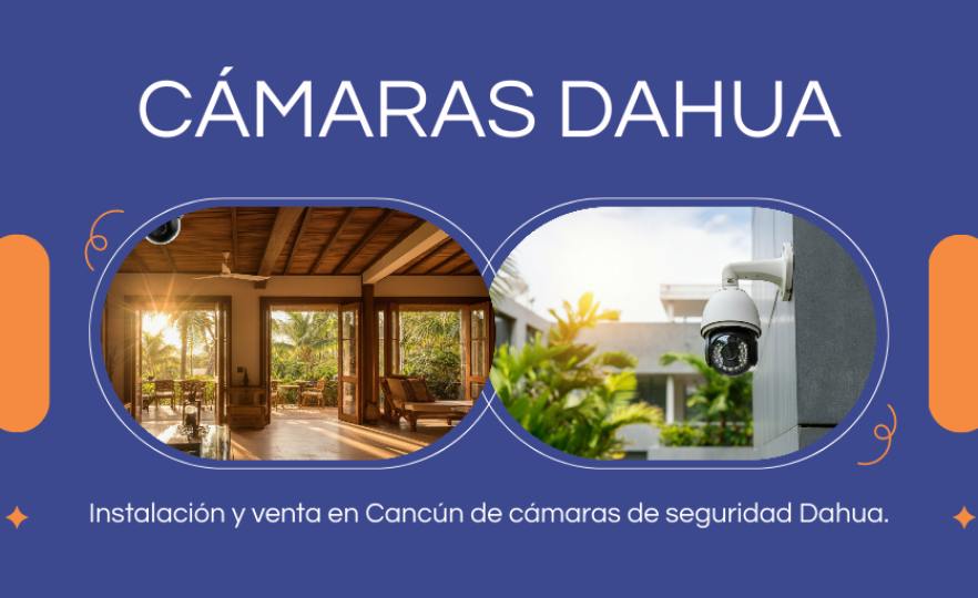 Cómo Elegir Cámaras Dahua en Quintana Roo